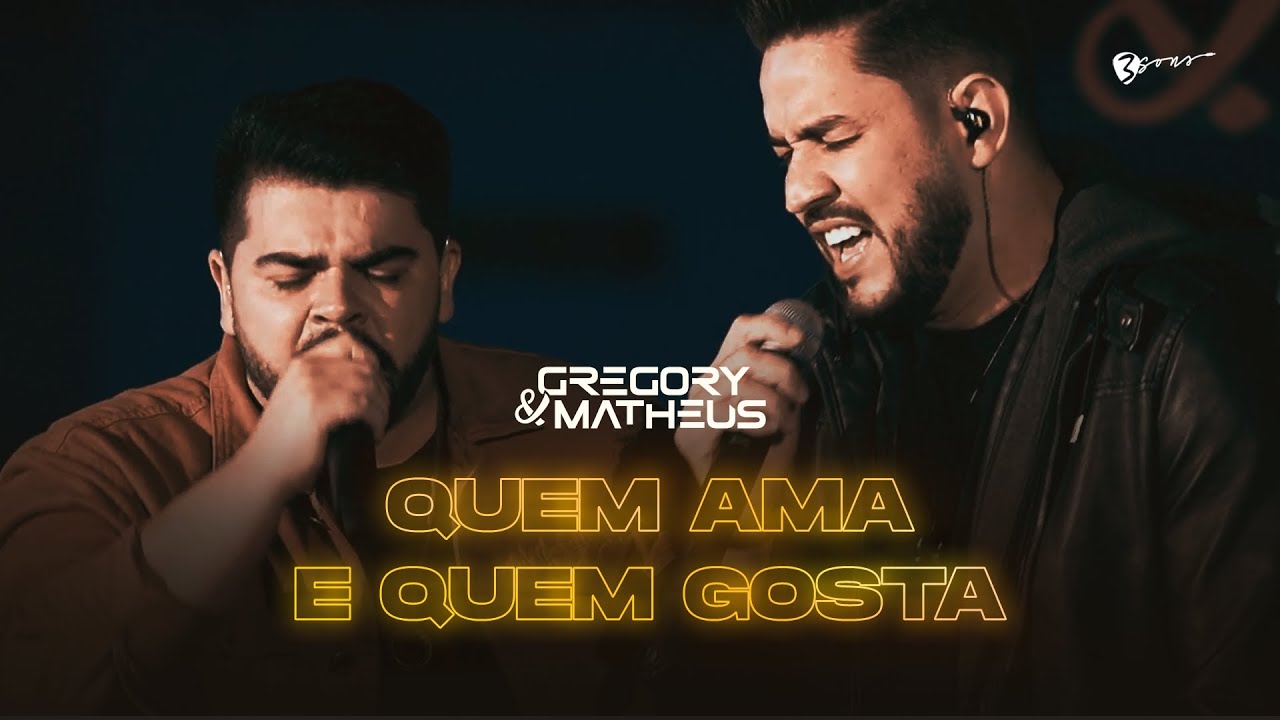 Quem Ama e Quem Gosta - Gregory e Matheus #DVDAoVivo
