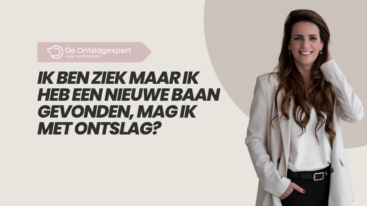 Ik ben ziek maar ik heb een nieuwe baan gevonden, mag ik met ontslag?