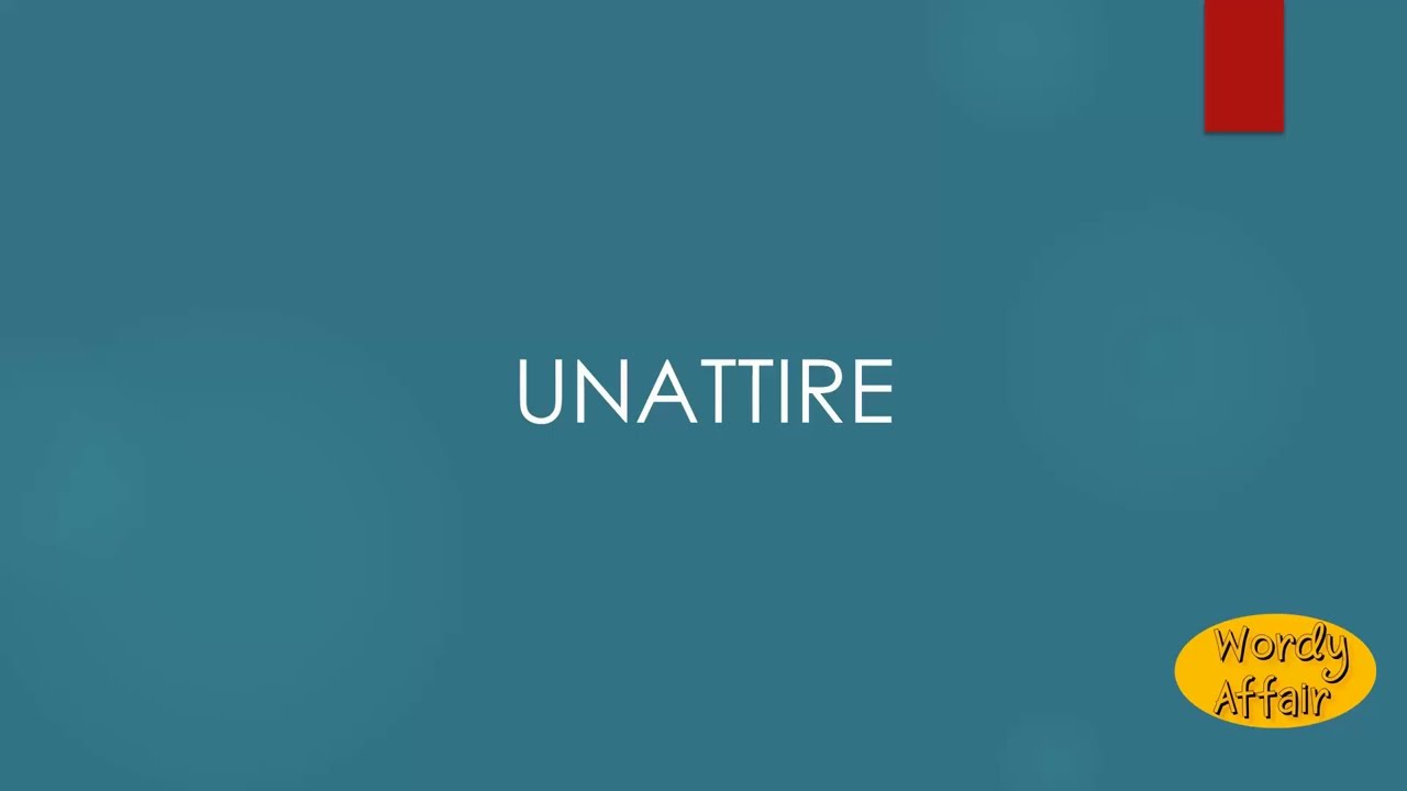 Unattire Meaning