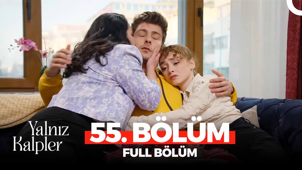 Yalnız Kalpler 55. Bölüm