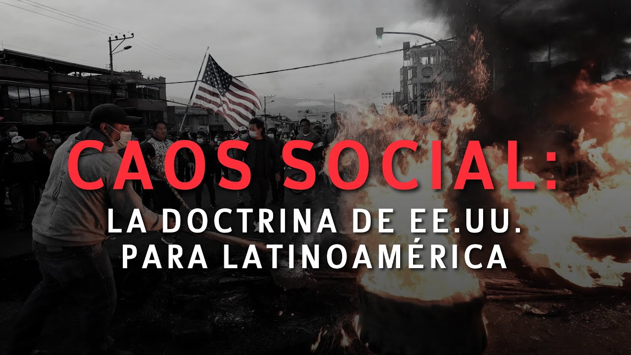 Caos social: La doctrina de Estados Unidos para Latinoamérica