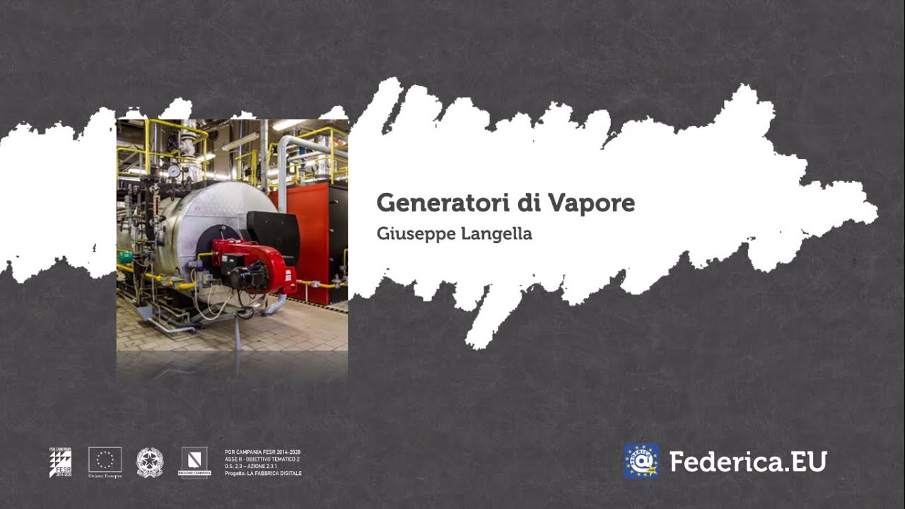 Generalità  e classificazione dei generatori di vapore -  Lezione 1