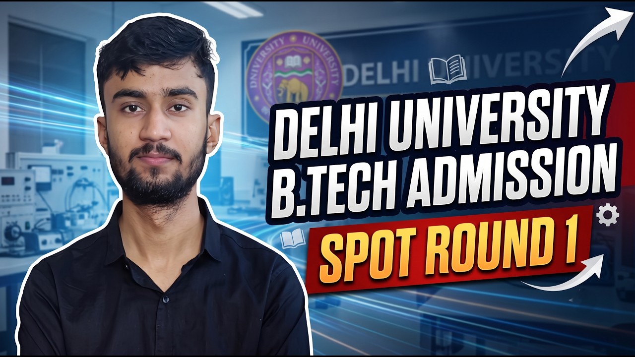 Delhi University B.Tech Admission 2026: Spot Round 1 Seat Allotment Out! 🚨 Cutoff & Fee Payment