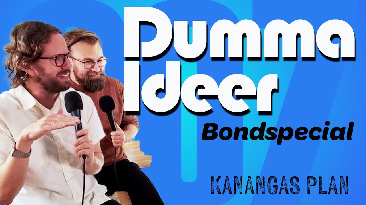 Dumma ideer Bond - Kanangas plan