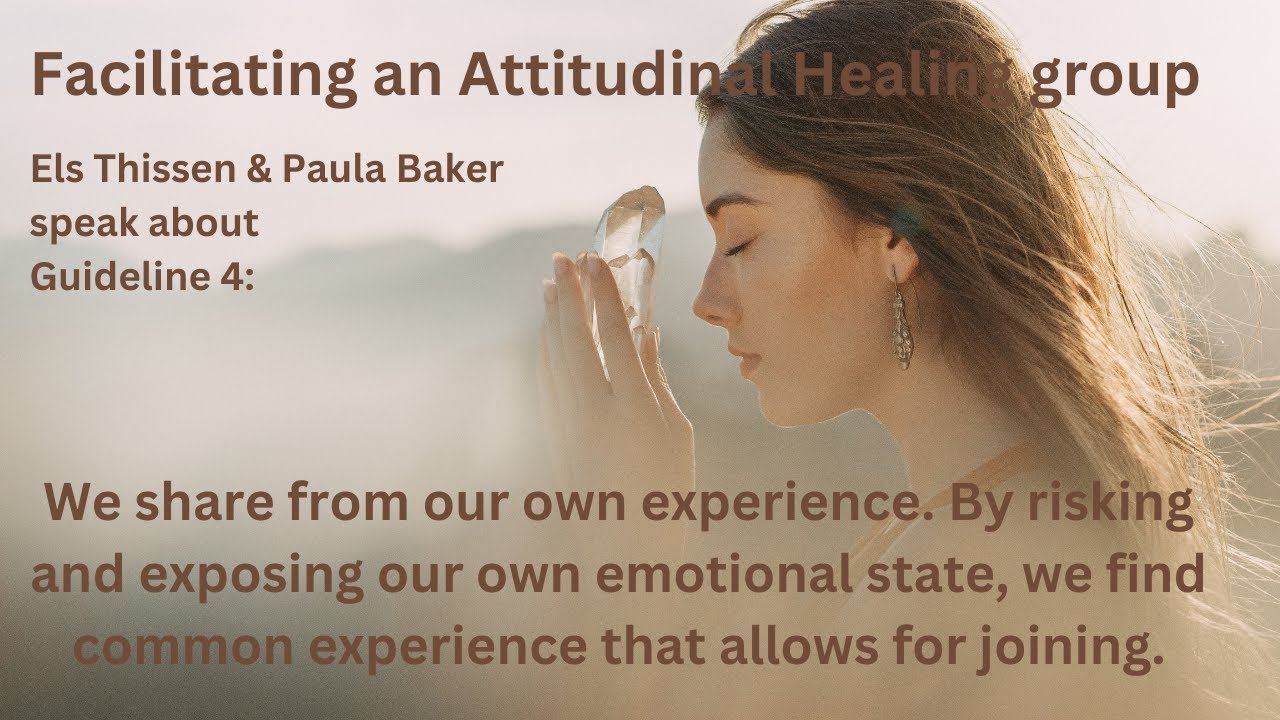 Attitudinal Healing Guideline 4 | We Share from Our Own Experience