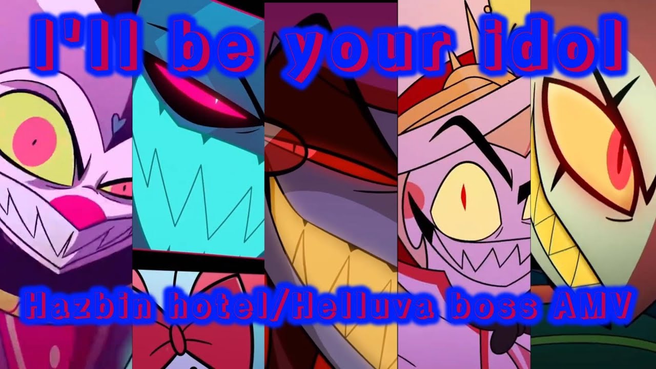 Hazbin hotel/Helluva boss AMV Your idol