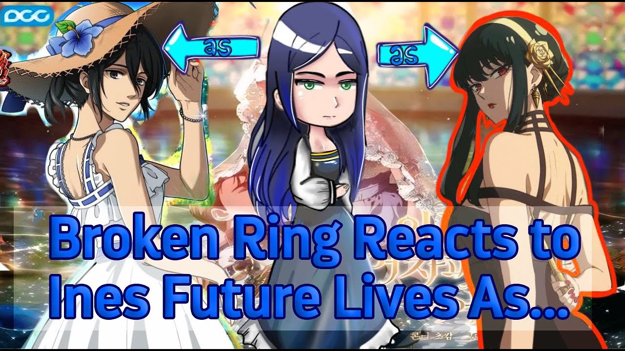 The Broken ring; This marriage will fail anyway react to ines future lives as../#gachalife#gachaclub