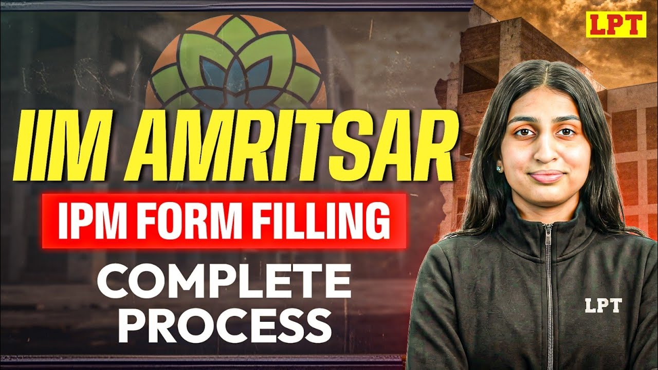 IIM Amritsar Form Filling 2026 | Complete Guide | IIM Amritsar IPM Programme