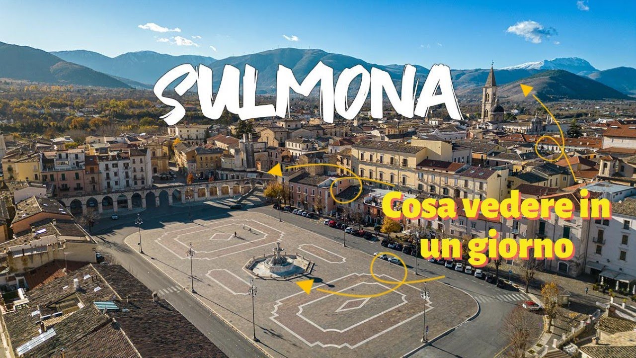 Sulmona: Le Tappe imperdibili per visitarla al meglio