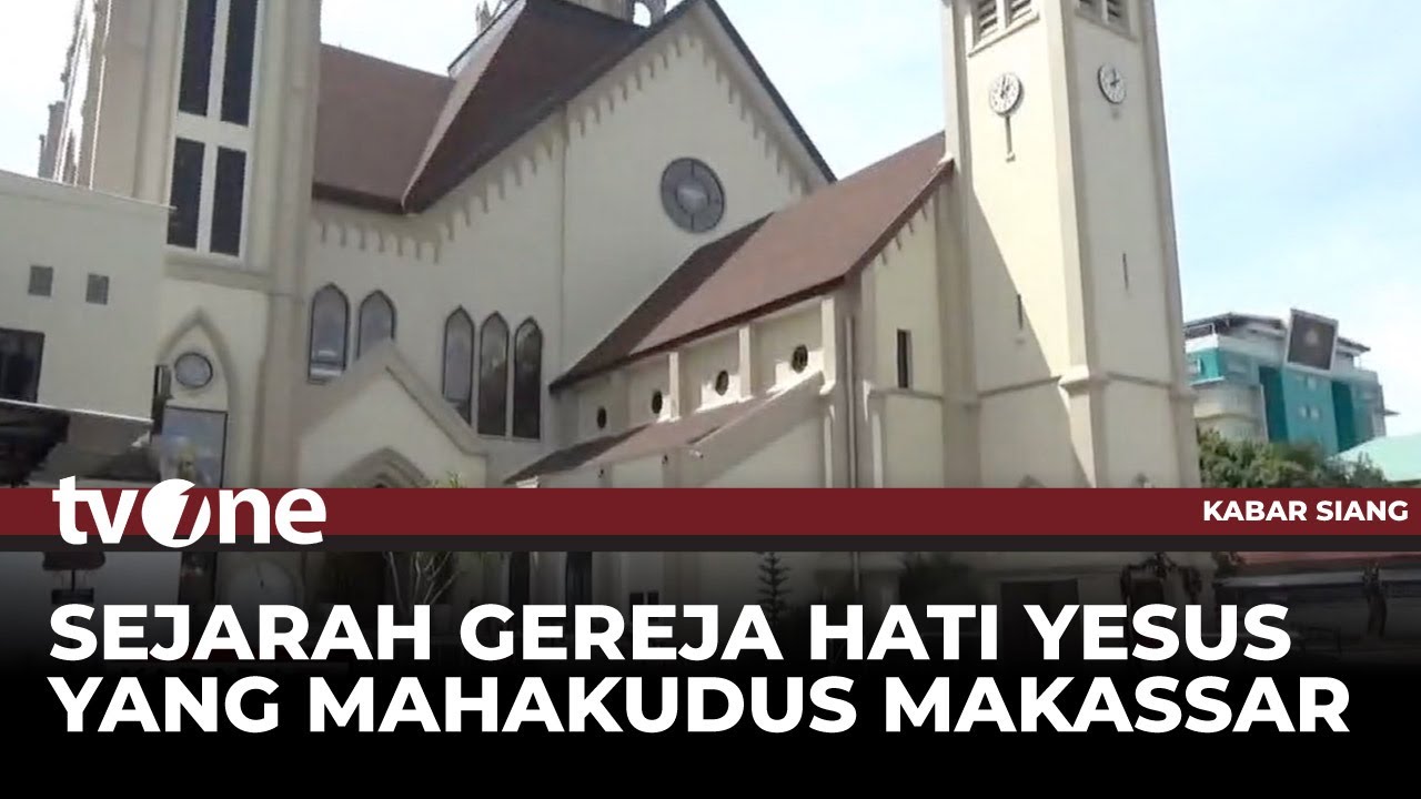 Menilik Gereja Katedral Tertua di Makassar | Kabar Siang