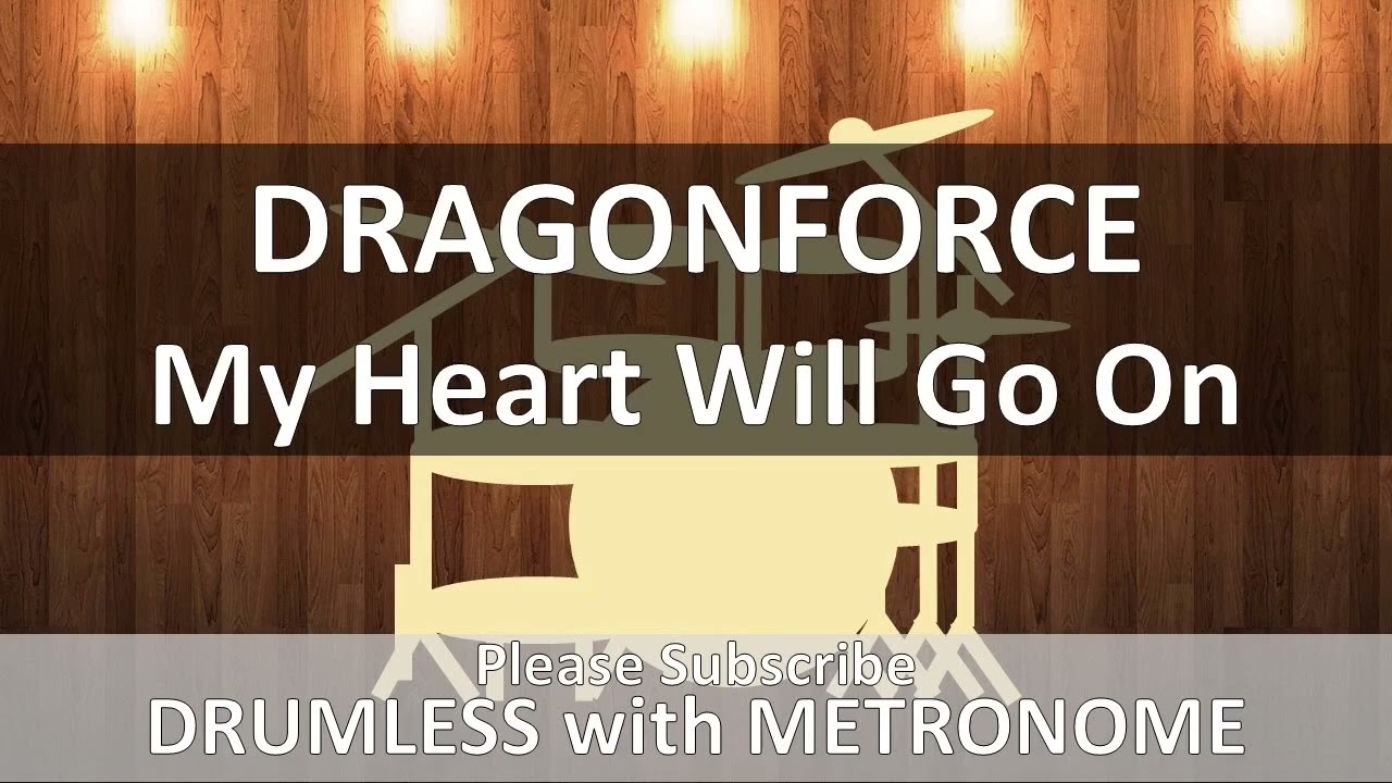 Dragonforce - My Heart Will Go On (Drumless with Metronome)
