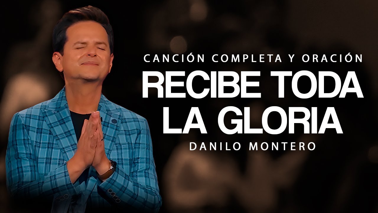 Recibe Toda la Gloria ✨ | Danilo Montero en Vivo + Oraci&oacute;n de Victoria