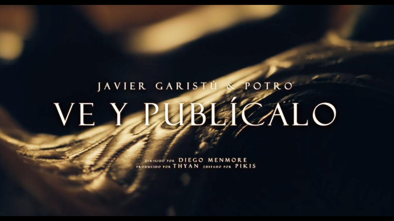 Ve y Publicalo - Javier Garistu y Potro (Video Oficial)