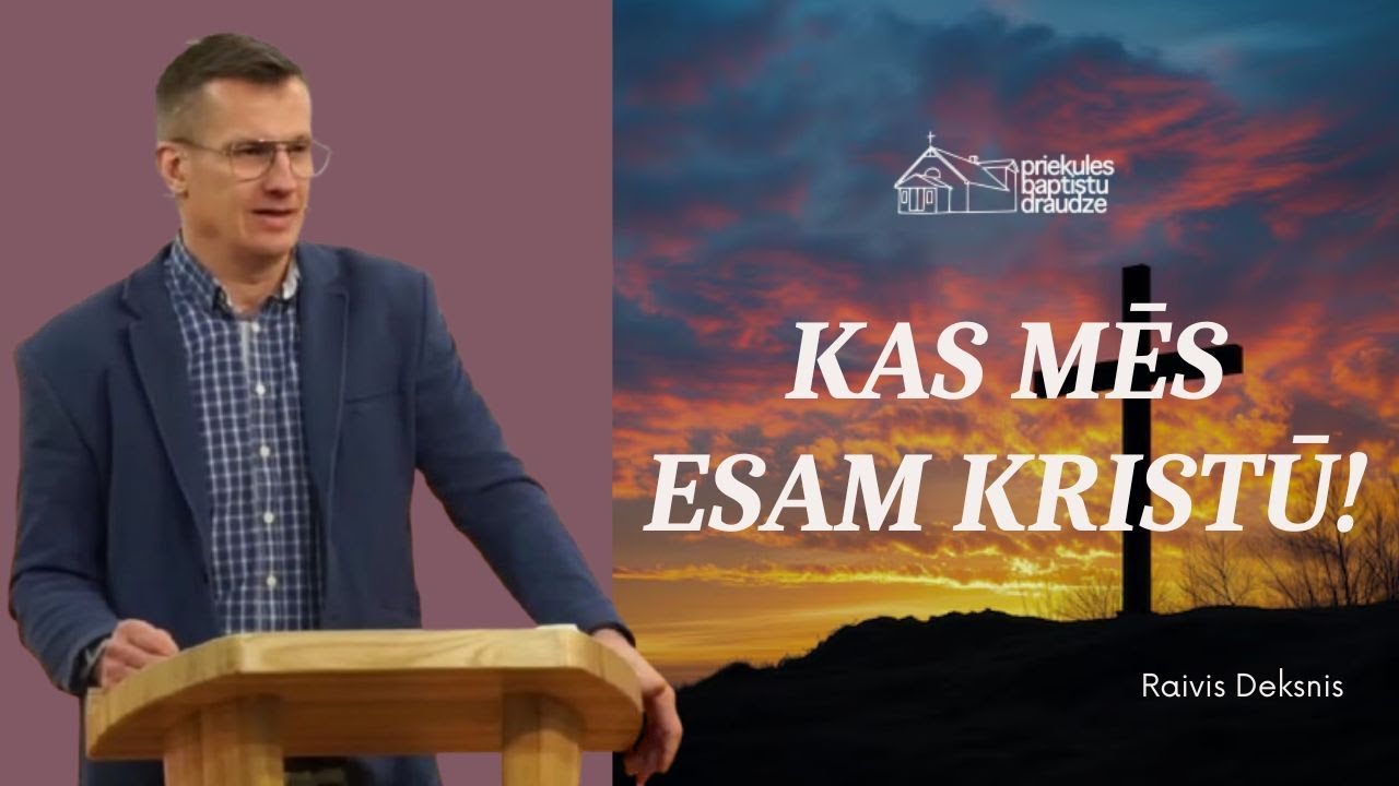 Kas mēs esam Kristū! l Svētruna