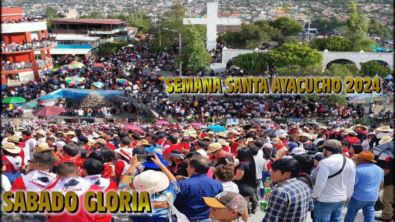 SEMANA SANTA EN AYACUCHO 2024 SÁBADO GLORIA