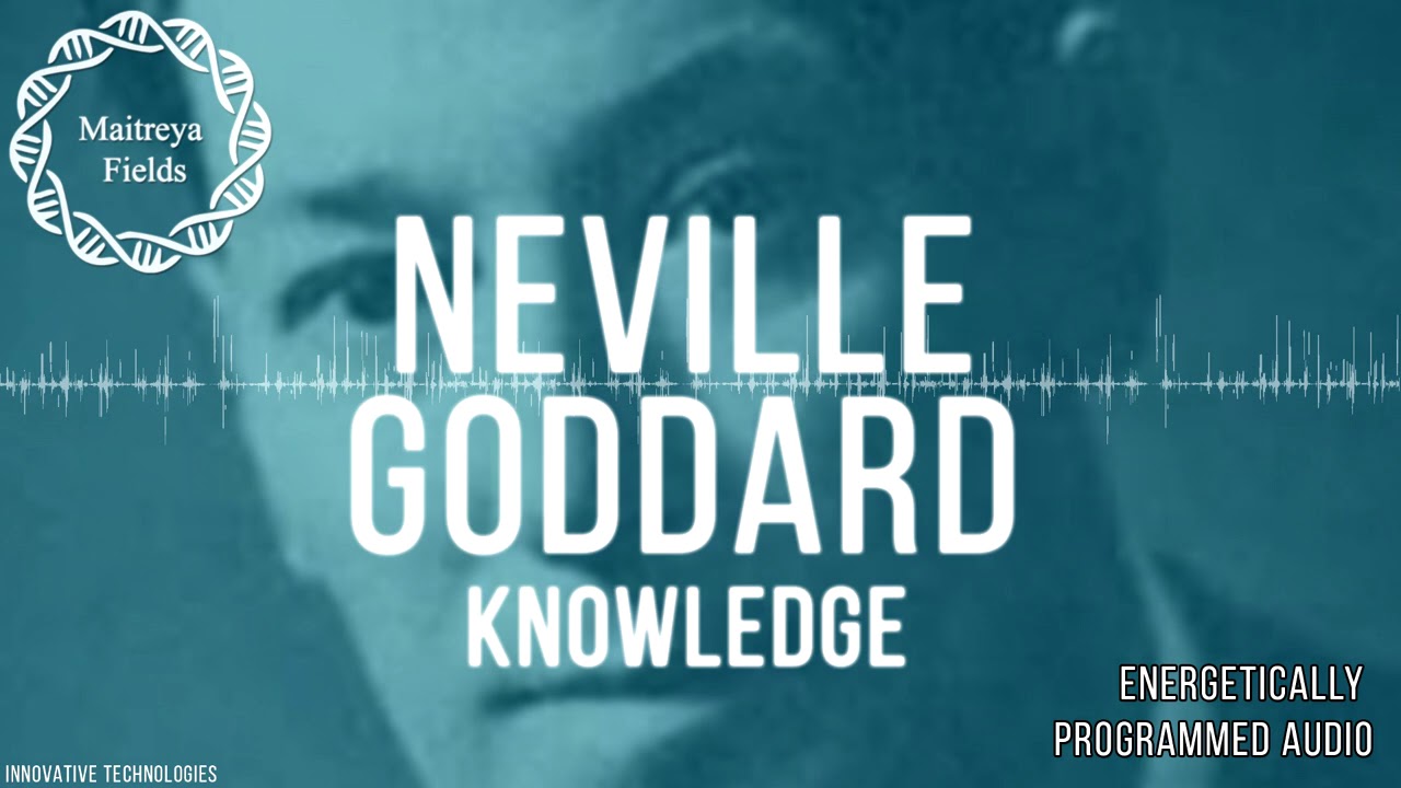 Neville Goddard Knowledge / Great People Series / Maitreya Reiki&trade;