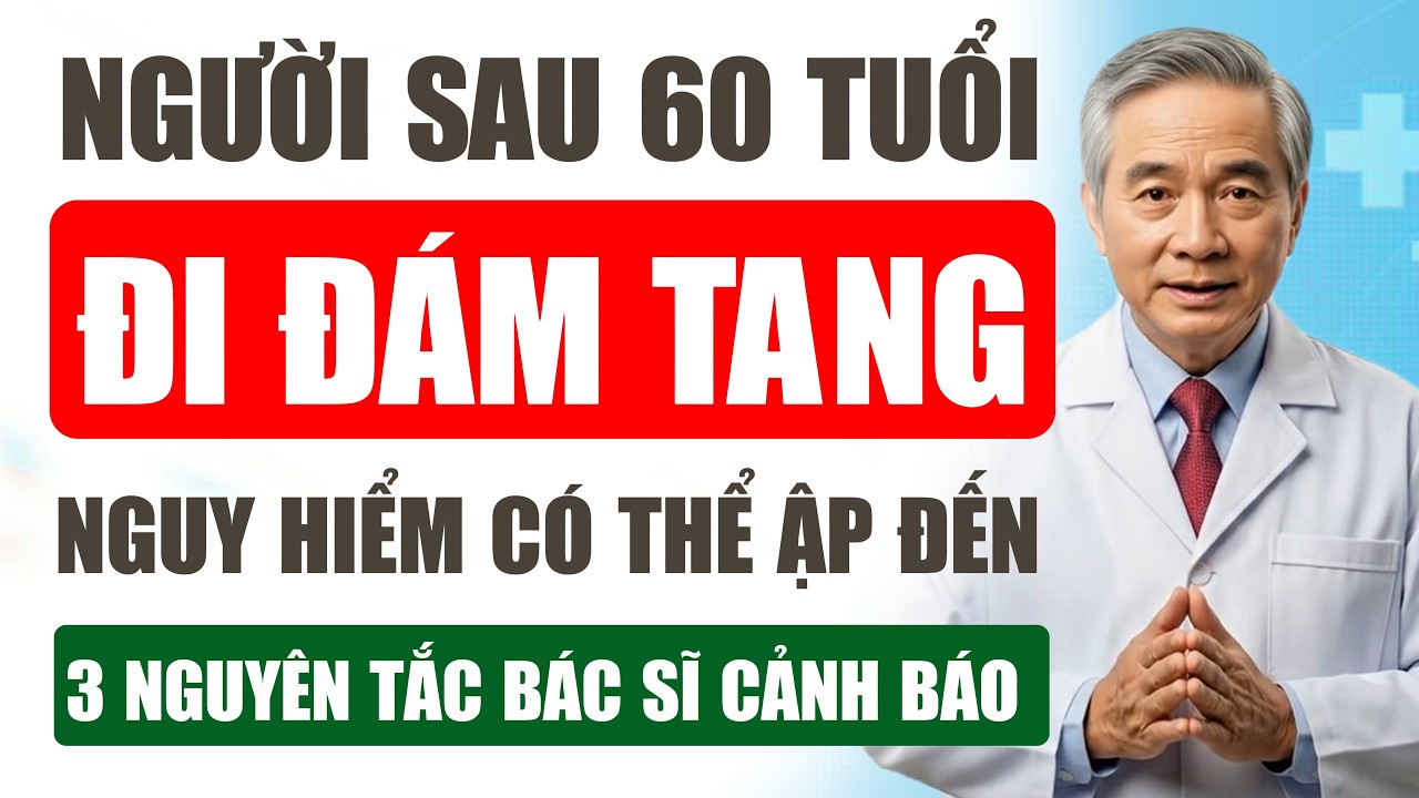 Sau 60 Tuổi, Đi Đám Tang Đừng Chủ Quan – 3 Điều Có Thể Cứu Mạng