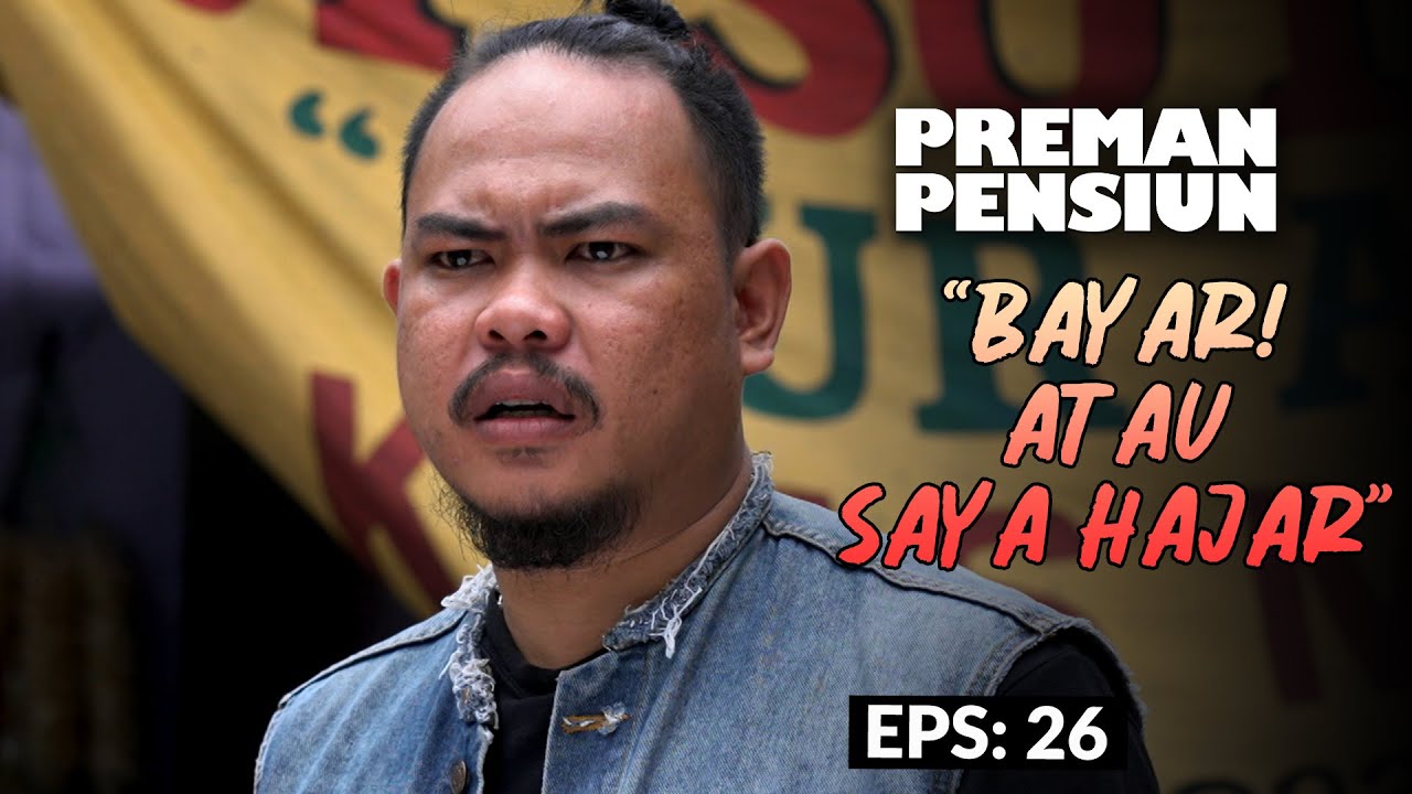 Taslim Hajar Preman Yang Gak Mau Bayar | PREMAN PENSIUN 6 | EPS 26 (1/2)
