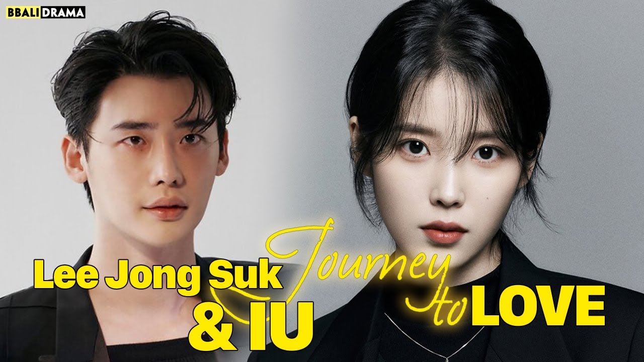Lee Jong Suk and IU's Journey To LOVE