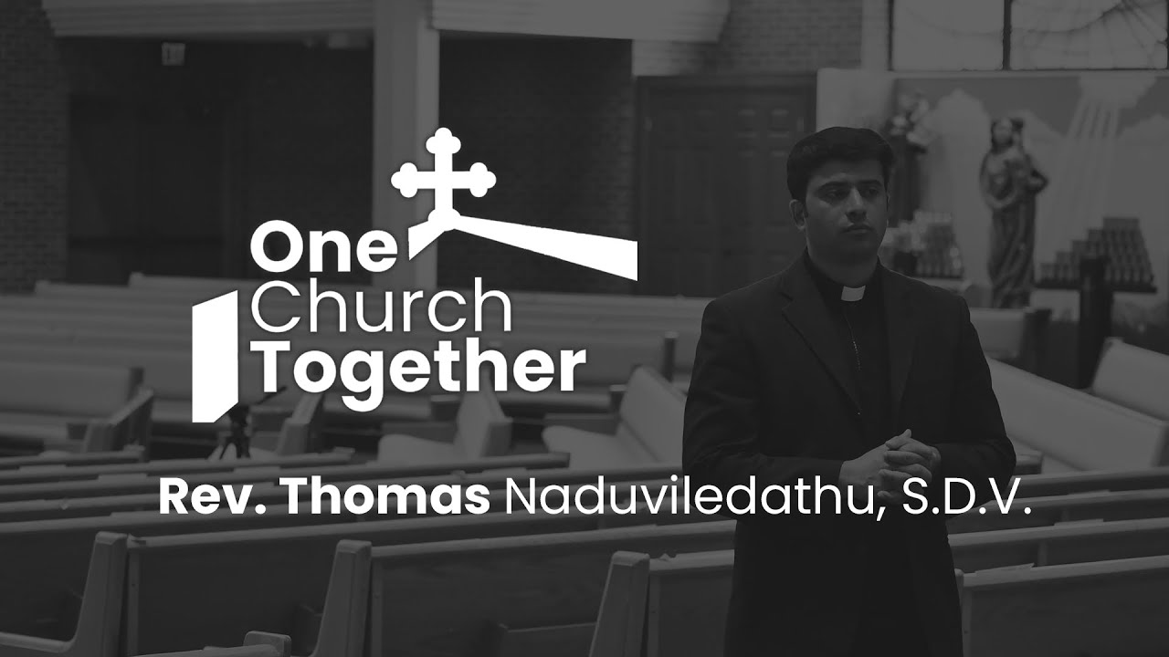 One Church Together: Rev. Thomas Naduviledathu, S.D.V.