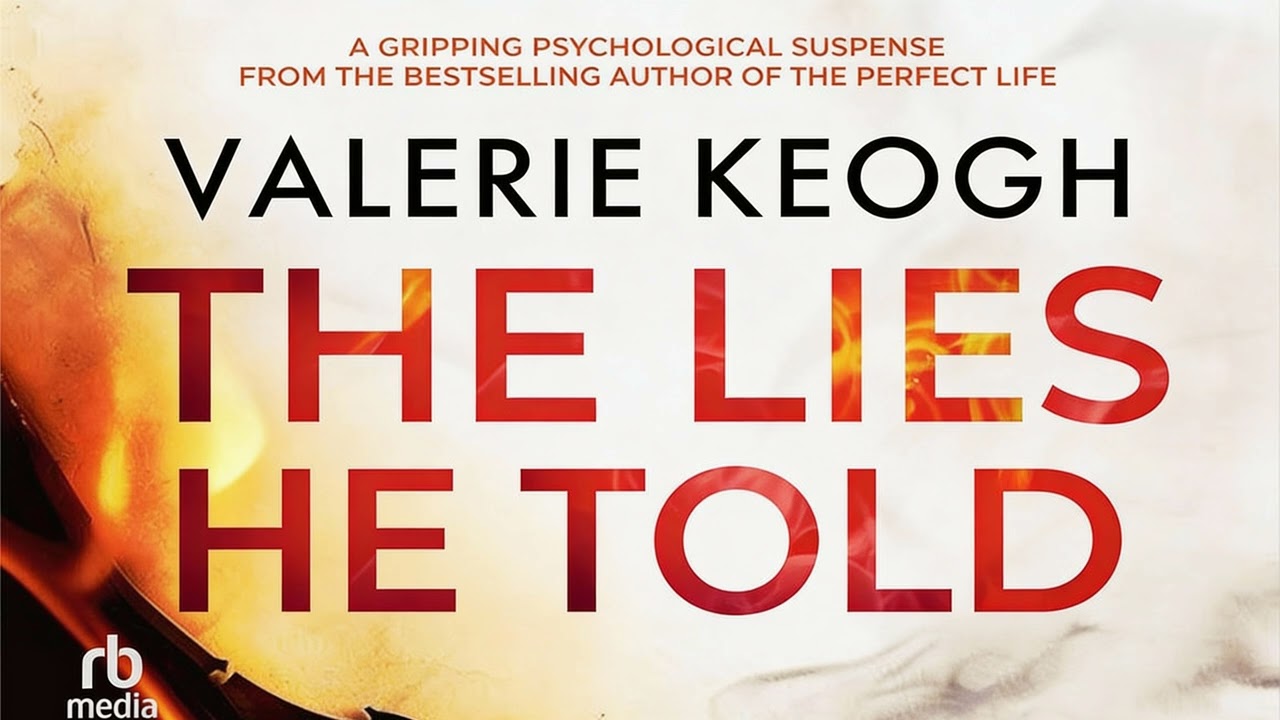 The Lies He Told By Valerie Keogh | Audiobook Thriller, Mystery & Suspense Full