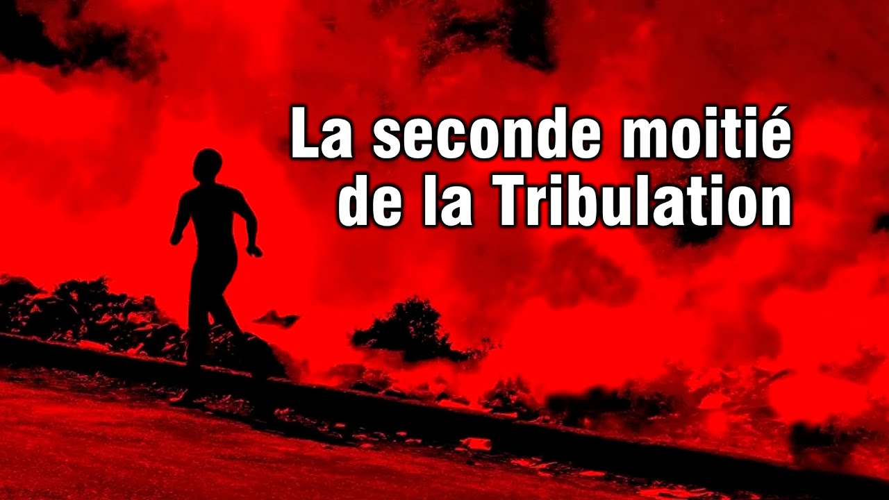 La seconde moitié de la Tribulation