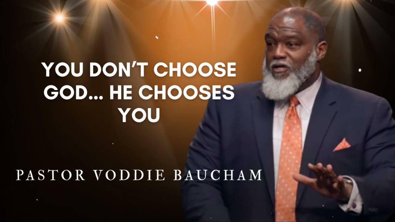 You Don’t Choose God… He Chooses You | Voddie Baucham's Messages