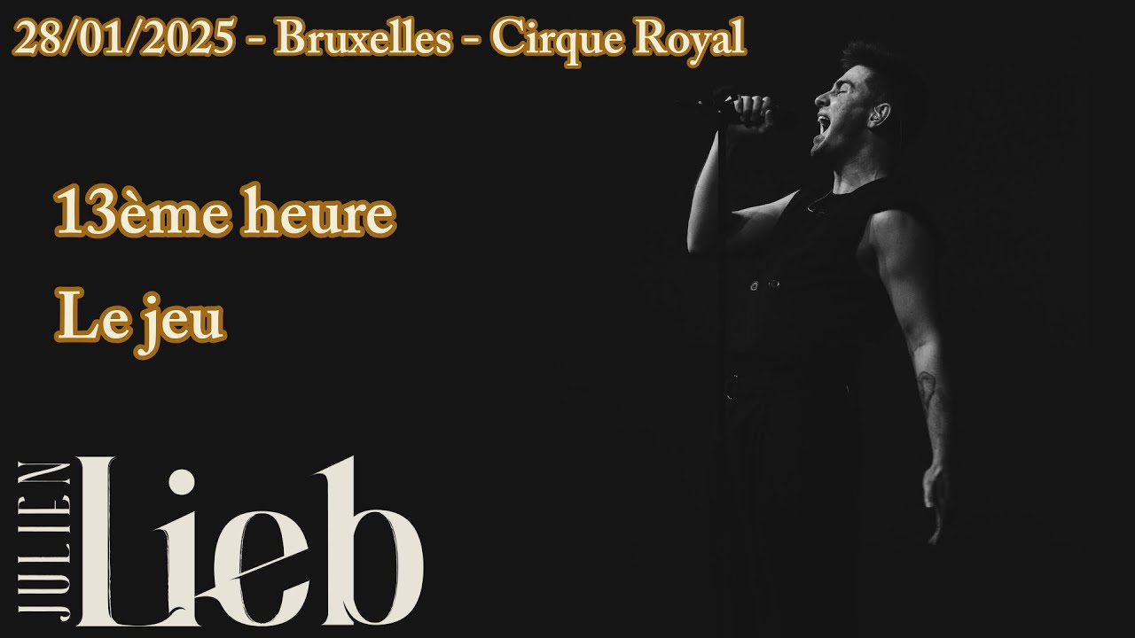 13ème heure, Le jeu - Julien Lieb en tournée - 28/01/2025 - Bruxelles - Cirque Royal