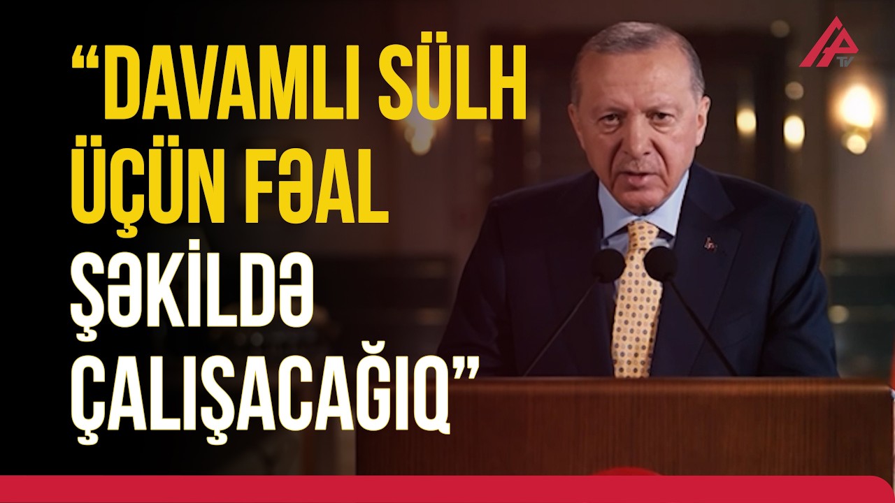 Ərdoğan: İlham Əliyev qardaşım davamlı sülh üçün cəsur addımlar atır | APA TV