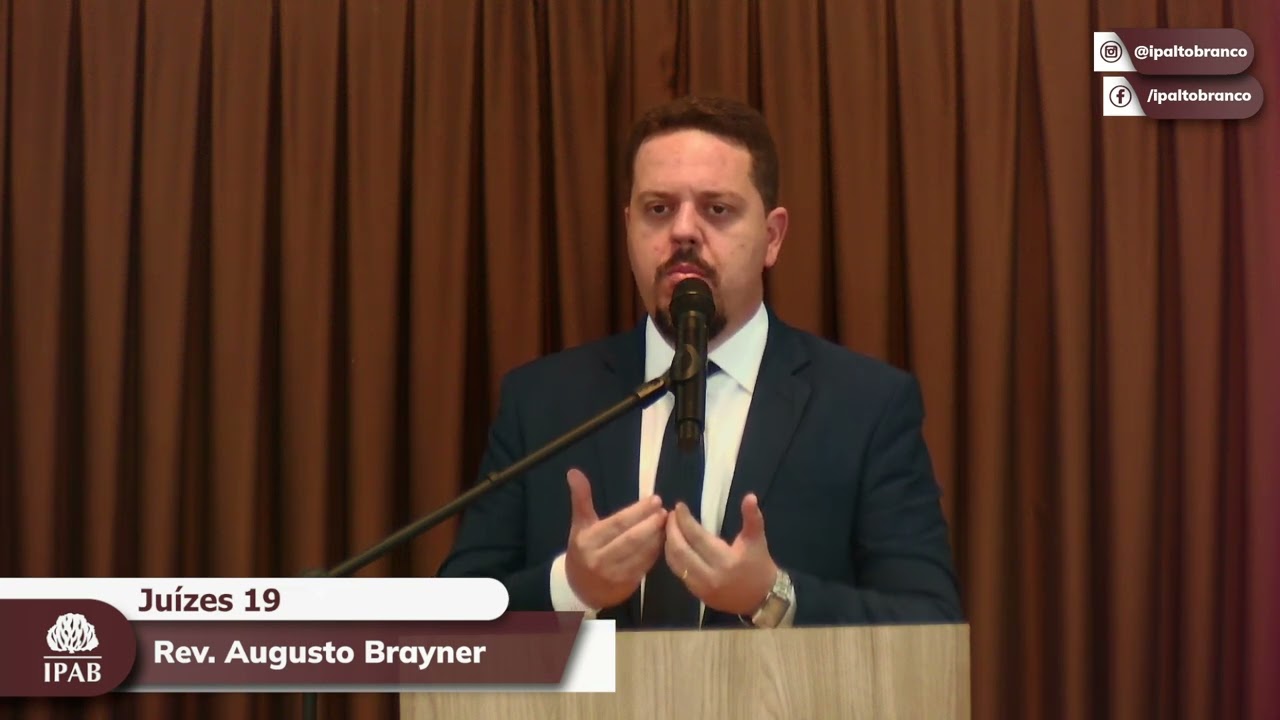 Pregação em Juízes 19 | Rev. Augusto Brayner