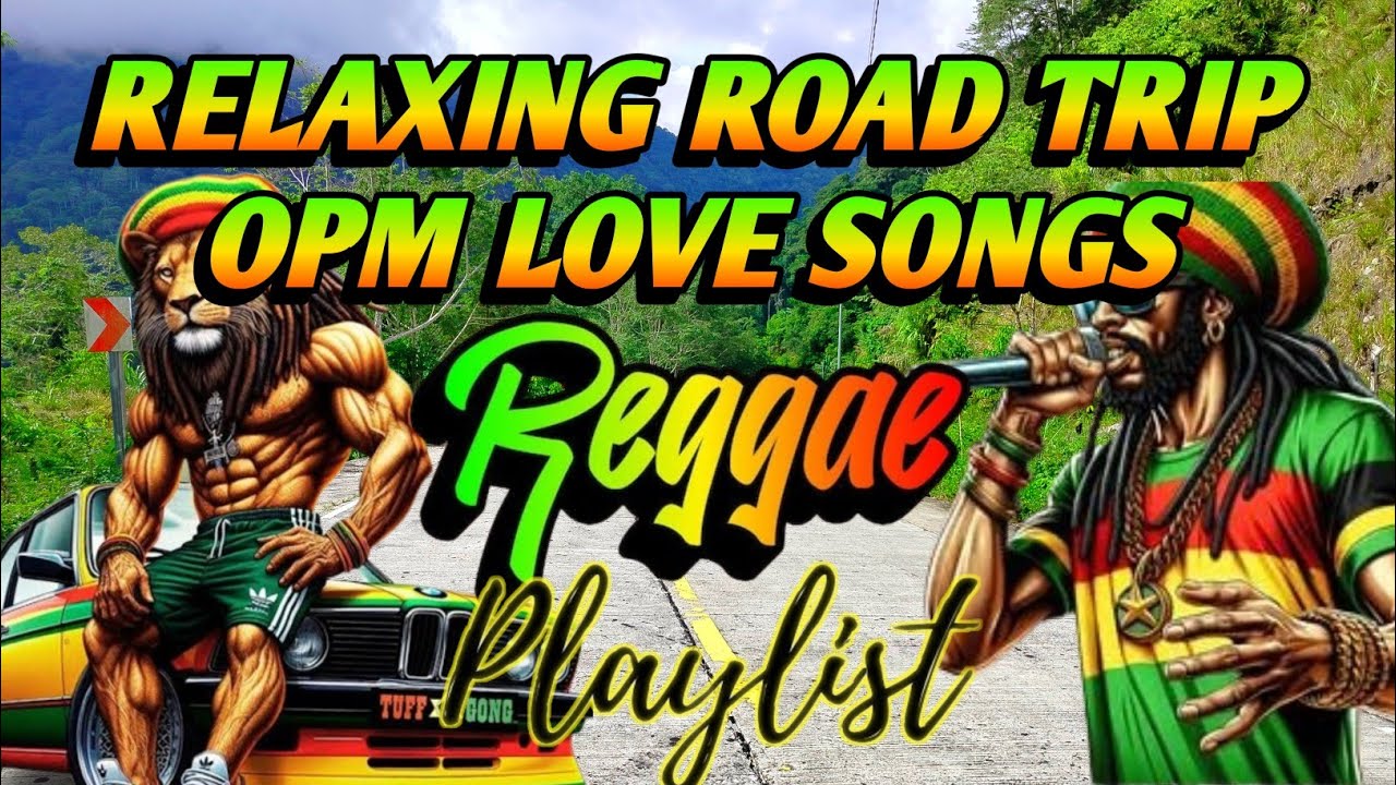 RELAXING ROAD TRIP || BEST OPM LOVE SONGS || REGGAE REMIX || NONSTOP PLAYLIST - DJ SOYMIX