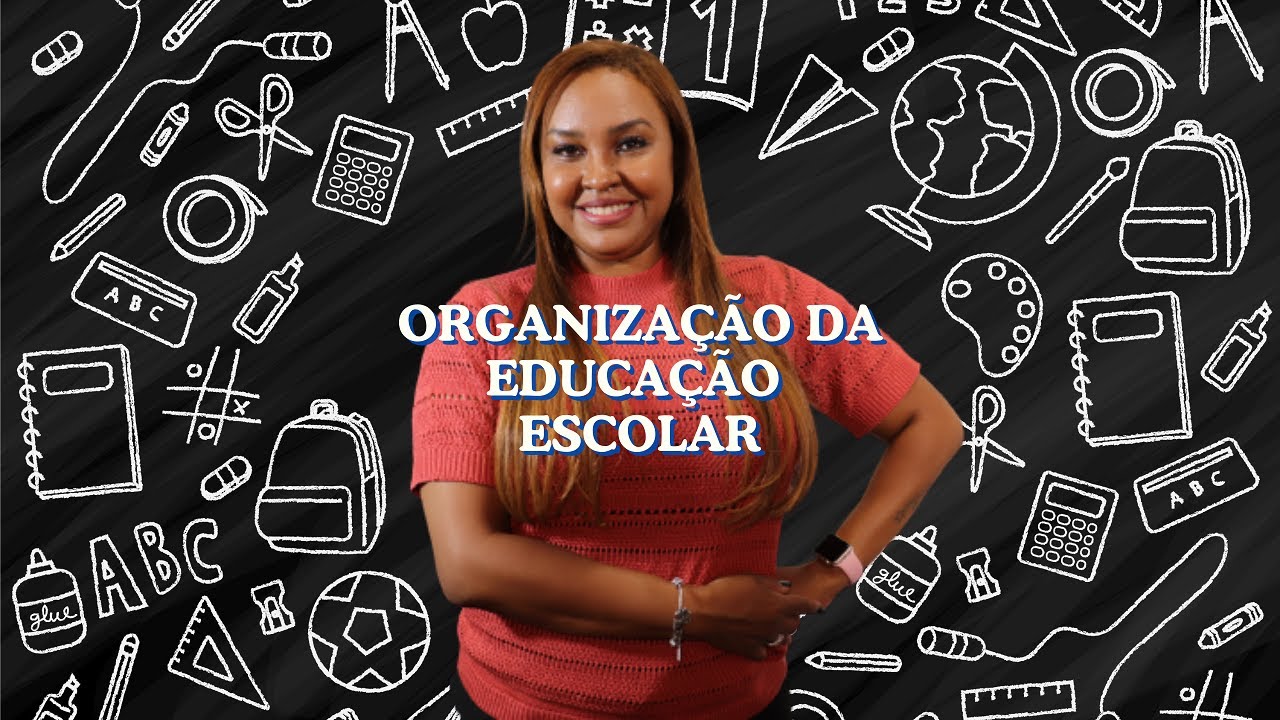Organização da Educação Escolar