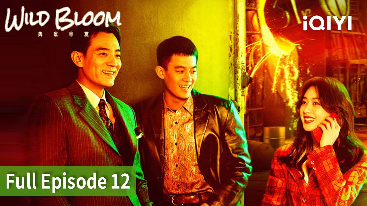 Wild Bloom | Ep 12 | iQIYI Philippines