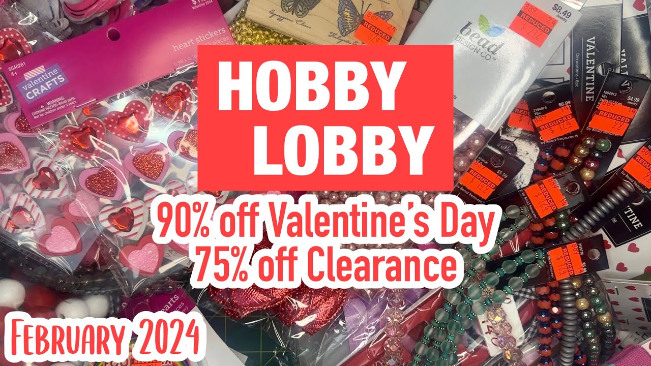 Hobby Lobby Clearance Haul | 90% off Valentine’s Day | February 2024