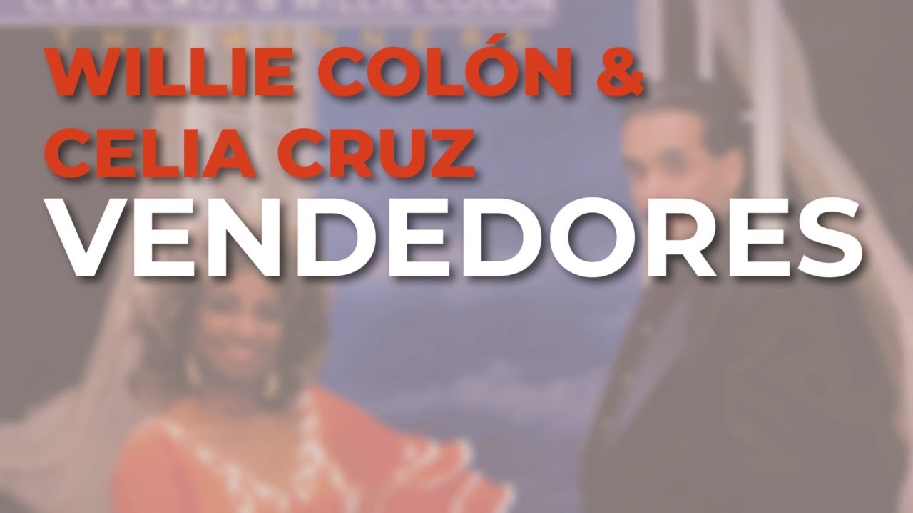 Willie Colón & Celia Cruz - Vendedores (Audio Oficial)