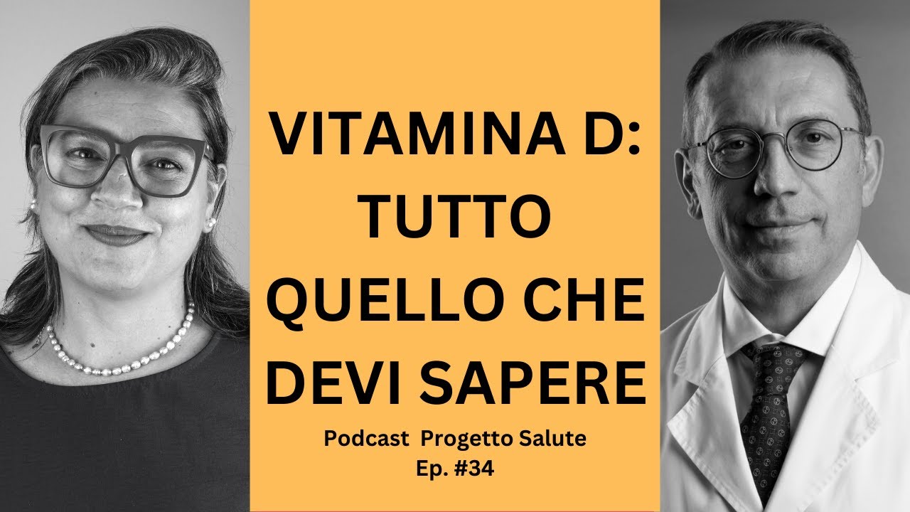 Vitamina D: tutto quello che devi sapere || Podcast Progetto Salute Ep.34
