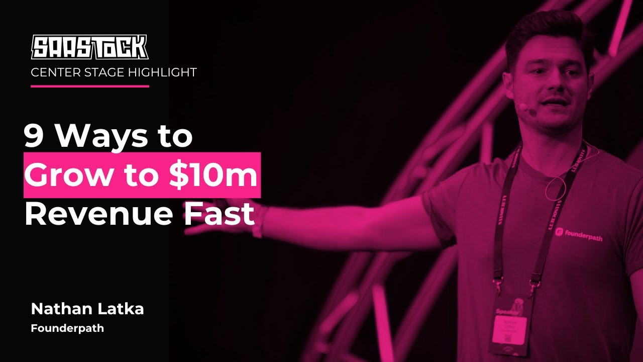 9 Ways to Grow to $10M Revenue Fast | Nathan Latka, Founder & CEO, Founderpath