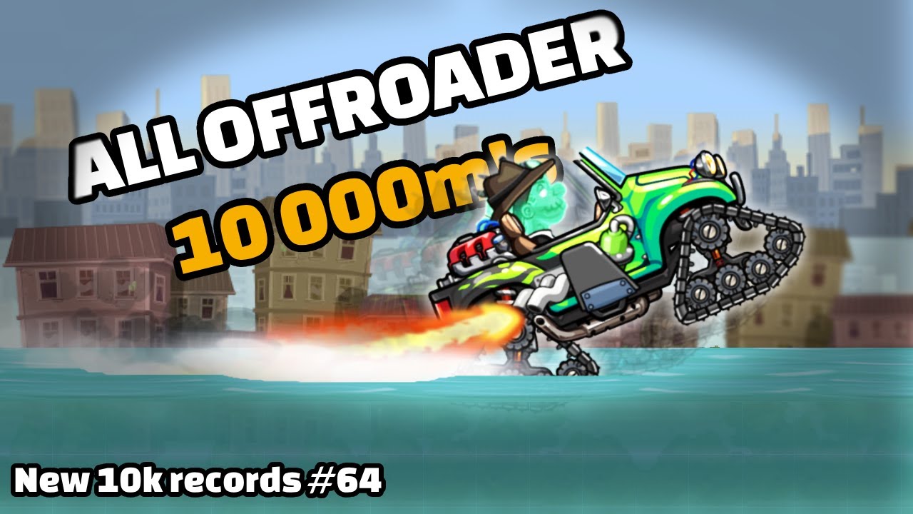 🌊 I GOT ALL OFFROADER 10km's - New 10k records #64 - hill Climb Racing 2 🍣