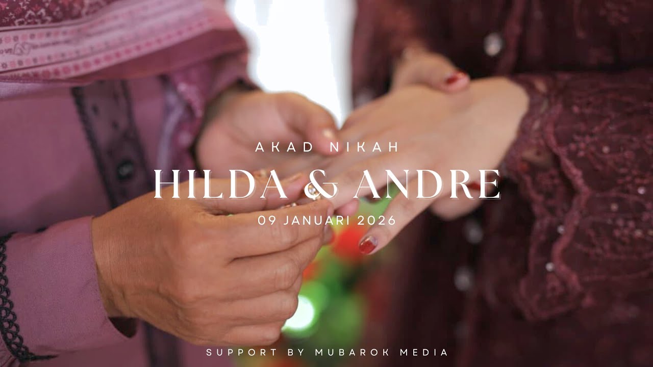 LIVE - AKAD NIKAH HILDA & ANDRE | JUM'AT, 09 JANUARI 2026