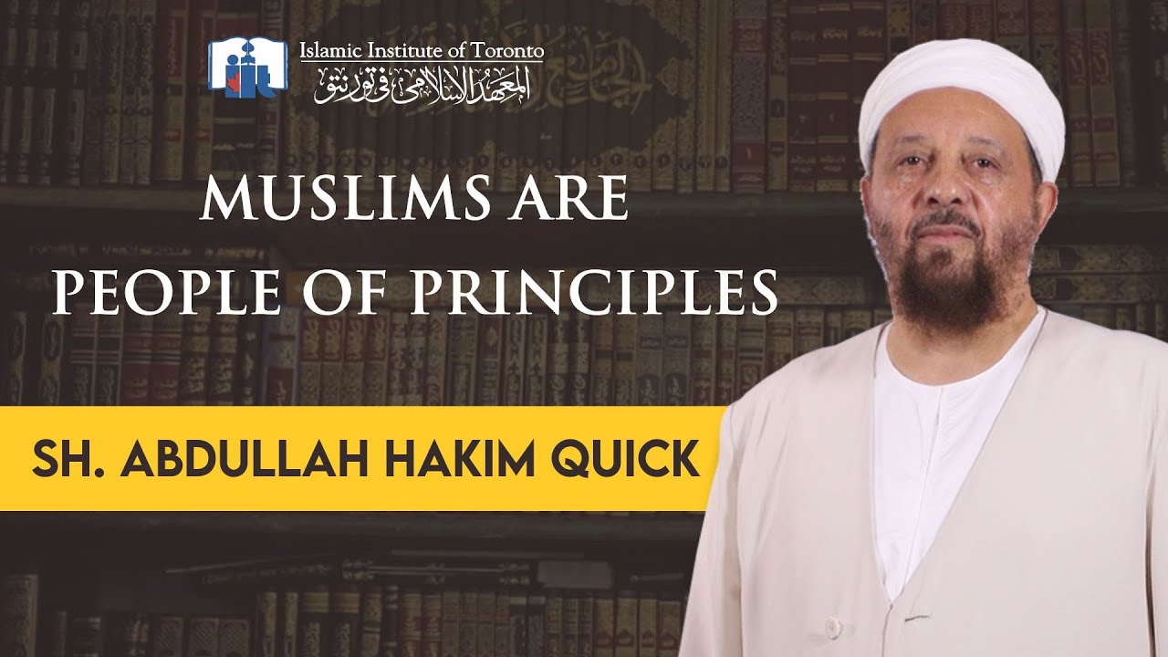 Muslims are people of principles | Sh. Abdullah Hakim Quick