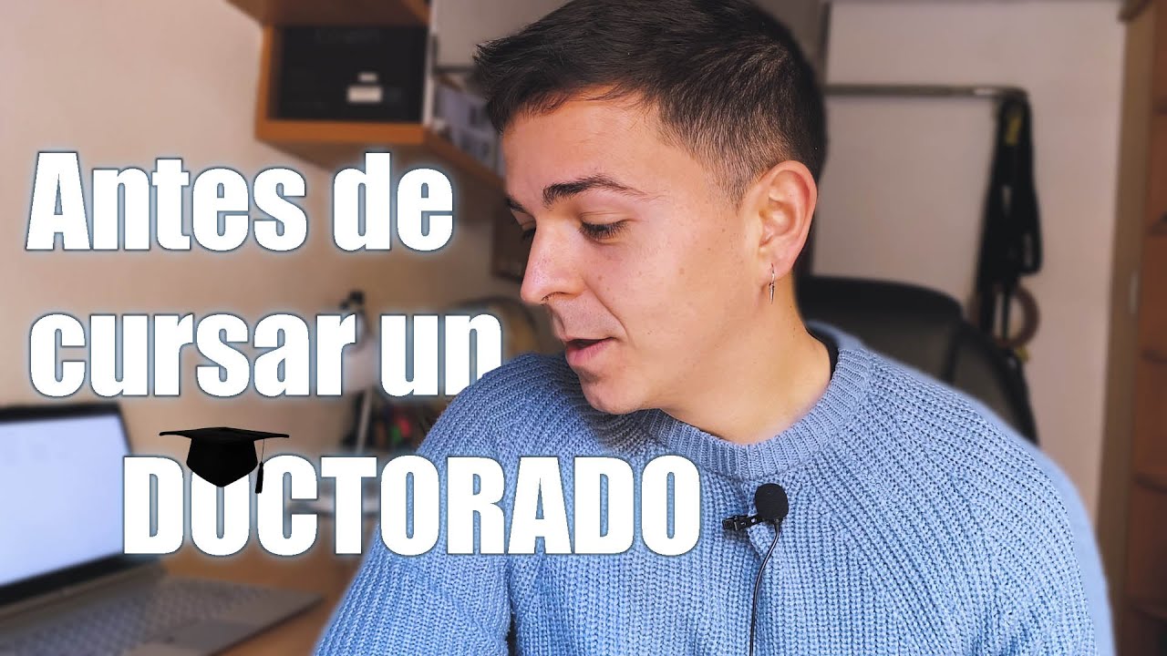 Lo que me hubiera gustado saber antes de cursar el doctorado | Reflexiones de doctorando | Vlog