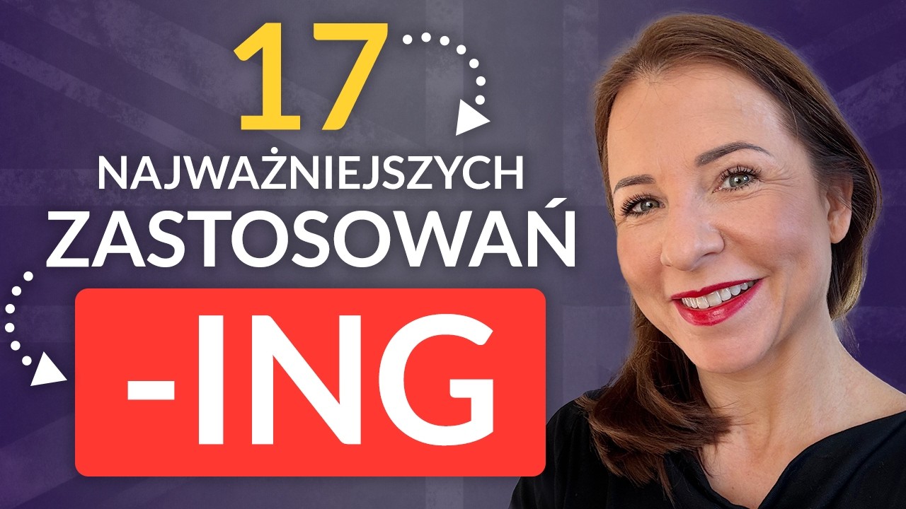 Końc&oacute;wka ING w angielskim - opanuj RAZ NA ZAWSZE! 17 najważniejszych sytuacji | Angielski z Kat