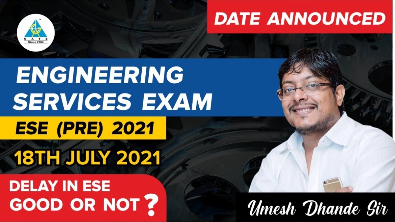 DATE ANNOUNCED ENGINEERING SERVICES EXAM ESE(PRE)2021