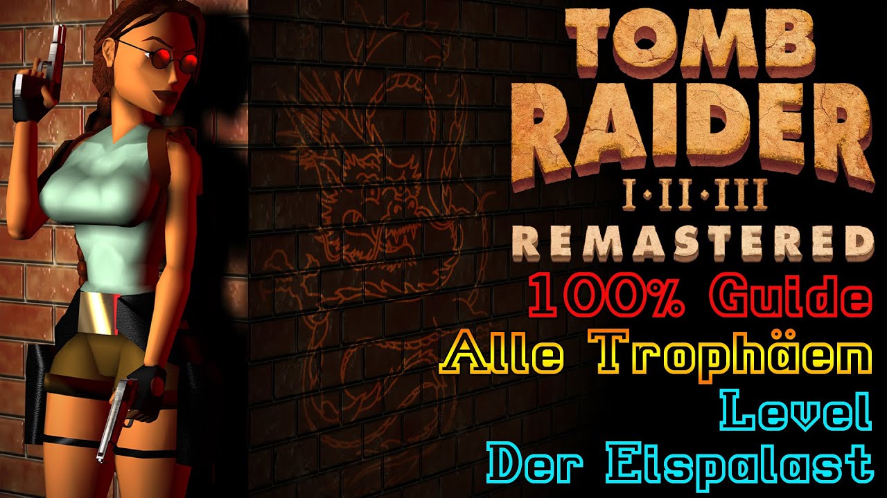 Tomb Raider 2 Remastered - 100% Walkthrough - Der Eispalast (Alle Trophäen/Alle Erfolge)