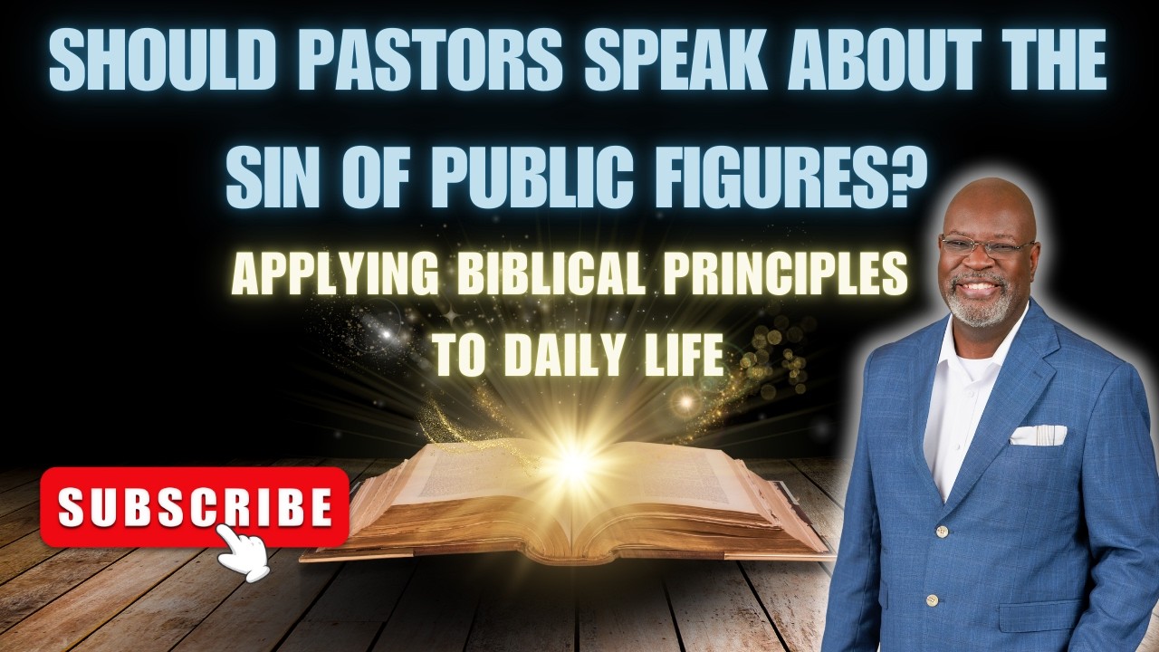 Should Pastors Speak about the Sin of Public Figures? #abrianleanderphd