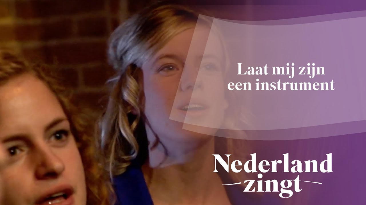 Laat mij zijn een instrument - Nederland Zingt