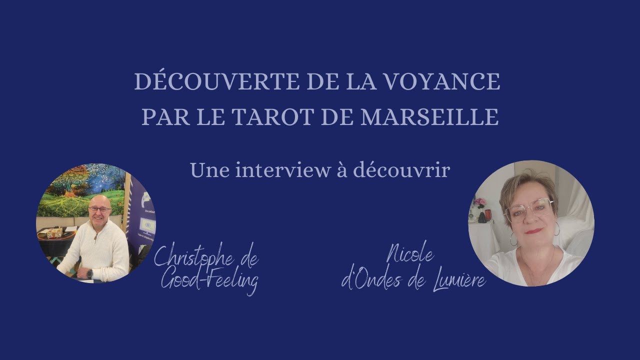 D&eacute;couverte de la voyance par le Tarot de Marseille - Interview par Nicole d'Ondes de Lumi&egrave;re