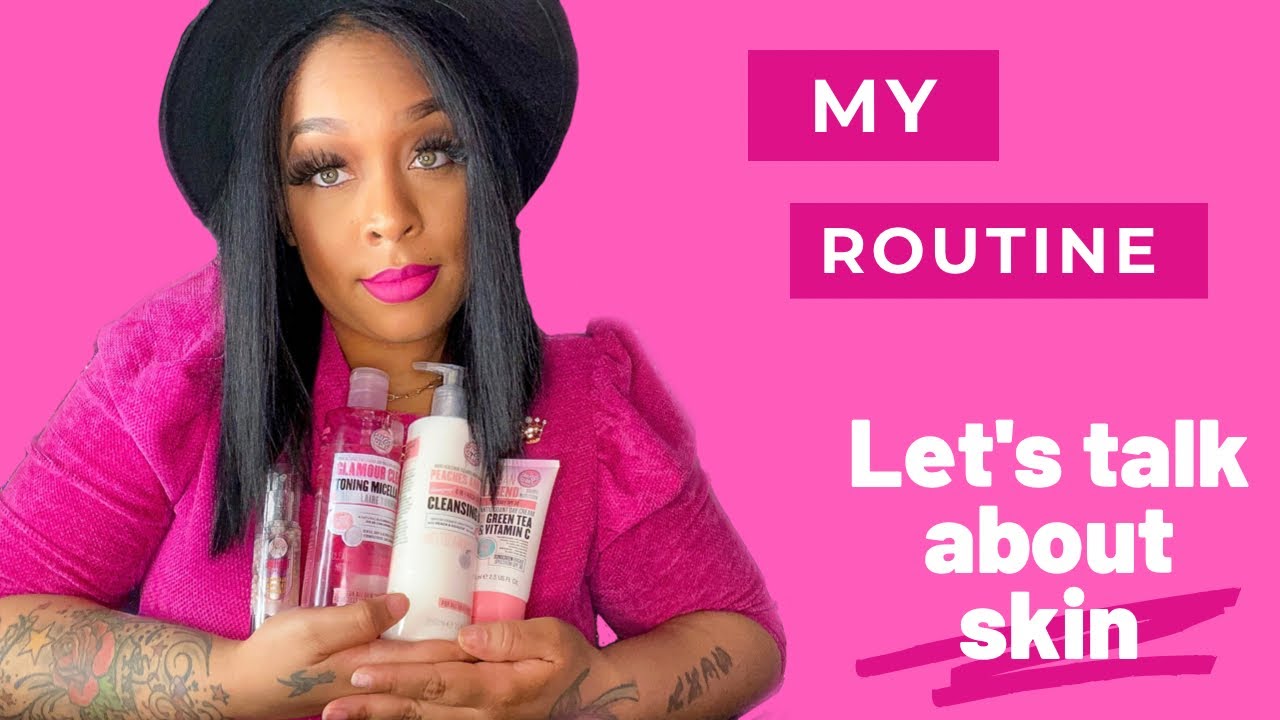 My Skin Care Routine FT. Soap & Glory