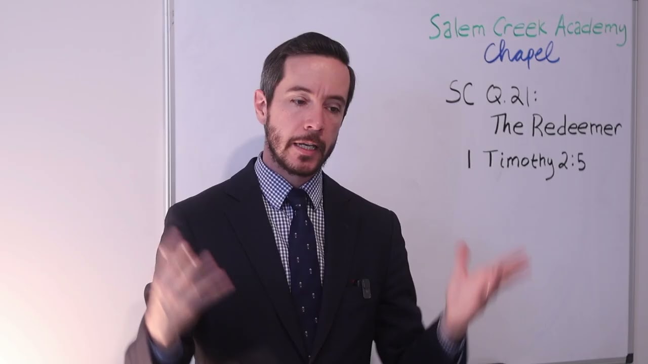 SC Q. 21: The Redeemer (1 Timothy 2:5)
