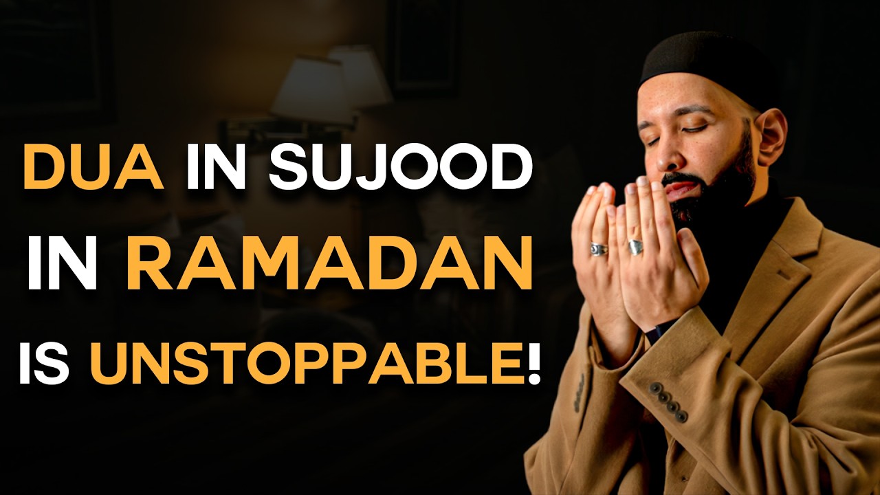 Dua in Sujood During Ramadan Is Unstoppable - Its Powerful | Omar Suleiman